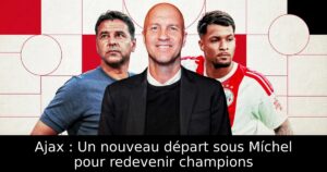 Ajax : Un nouveau départ sous Míchel pour redevenir champions