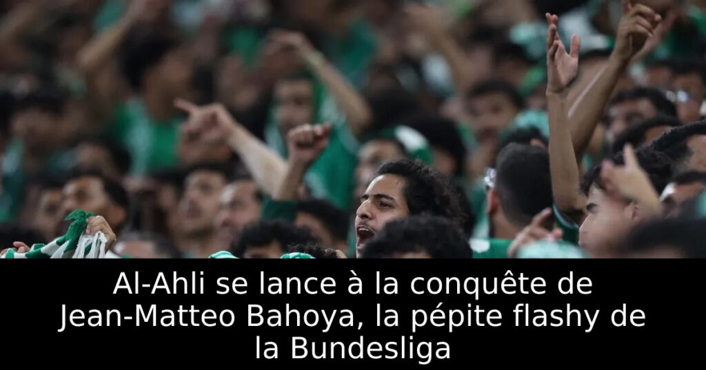 Al-Ahli se lance à la conquête de Jean-Matteo Bahoya, la pépite flashy de la Bundesliga