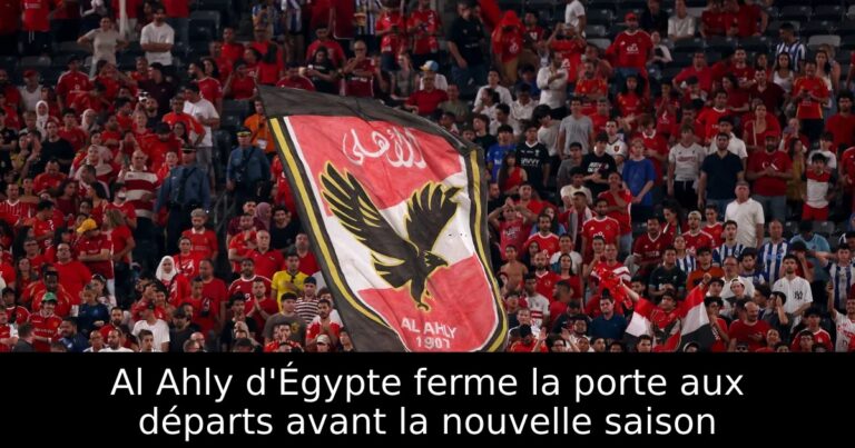 Al Ahly d'Égypte ferme la porte aux départs avant la nouvelle saison