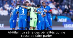 Al-Hilal : La série des pénalités qui ne cesse de faire parler