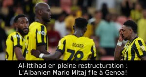 Al-Ittihad en pleine restructuration : L&rsquo;Albanien Mario Mitaj file à Genoa!