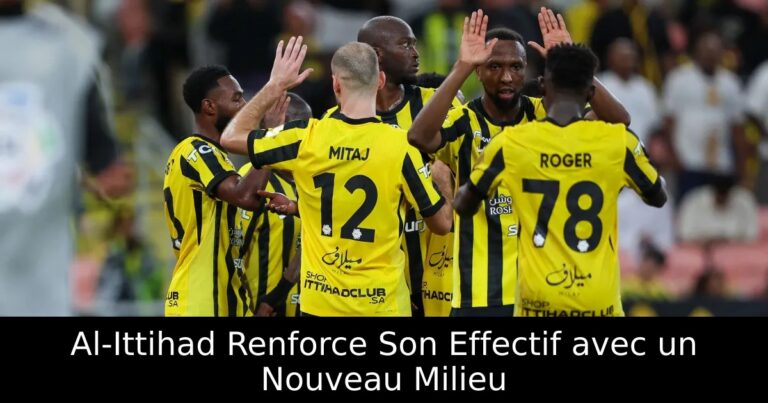 Al-Ittihad Renforce Son Effectif avec un Nouveau Milieu
