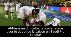 Al-Nassr en difficulté : aucune recrue pour le début de la saison en Saudi Pro League