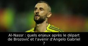 Al-Nassr : quels enjeux après le départ de Brozović et l&rsquo;avenir d&rsquo;Angelo Gabriel ?