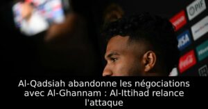 Al-Qadsiah abandonne les négociations avec Al-Ghannam : Al-Ittihad relance l&rsquo;attaque