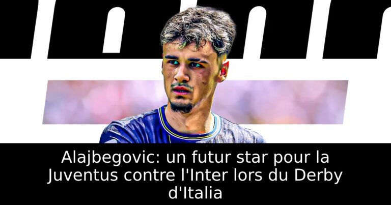 Alajbegovic: un futur star pour la Juventus contre l'Inter lors du Derby d'Italia