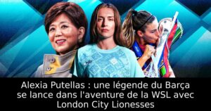 Alexia Putellas : une légende du Barça se lance dans l&rsquo;aventure de la WSL avec London City Lionesses
