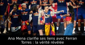 Ana Mena clarifie ses liens avec Ferran Torres : la vérité révélée