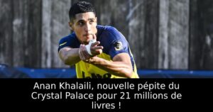 Anan Khalaili, nouvelle pépite du Crystal Palace pour 21 millions de livres !