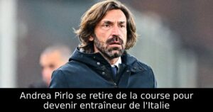 Andrea Pirlo se retire de la course pour devenir entraîneur de l&rsquo;Italie
