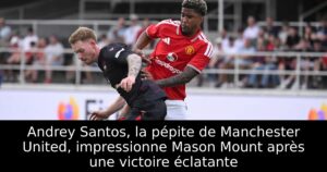 Andrey Santos, la pépite de Manchester United, impressionne Mason Mount après une victoire éclatante