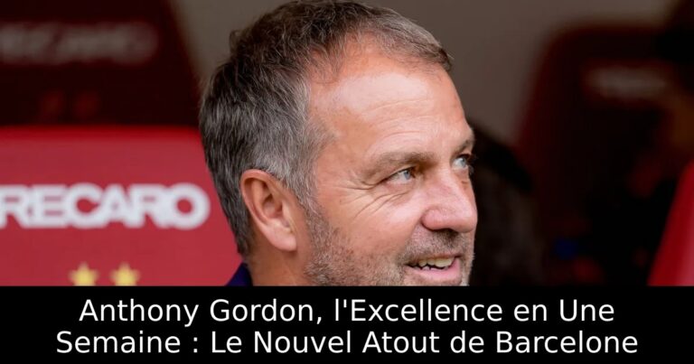 Anthony Gordon, l'Excellence en Une Semaine : Le Nouvel Atout de Barcelone