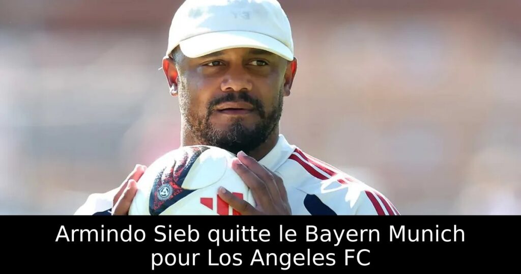Armindo Sieb quitte le Bayern Munich pour Los Angeles FC