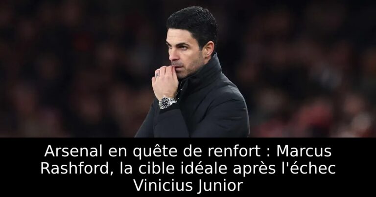Arsenal en quête de renfort : Marcus Rashford, la cible idéale après l'échec Vinicius Junior