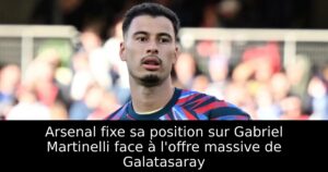 Arsenal fixe sa position sur Gabriel Martinelli face à l&rsquo;offre massive de Galatasaray