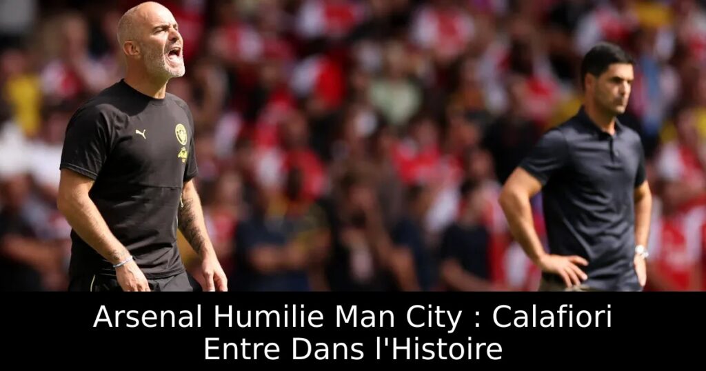 Arsenal Humilie Man City : Calafiori Entre Dans l&rsquo;Histoire