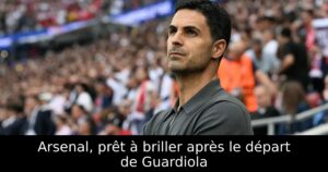 Arsenal, prêt à briller après le départ de Guardiola