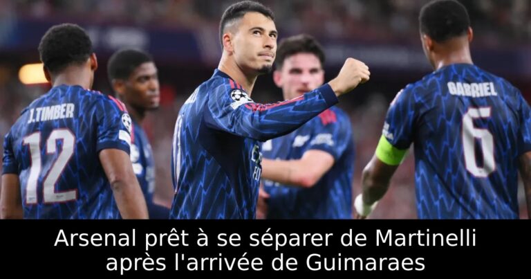Arsenal prêt à se séparer de Martinelli après l'arrivée de Guimaraes