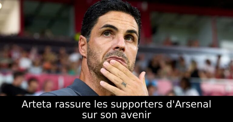 Arteta rassure les supporters d'Arsenal sur son avenir