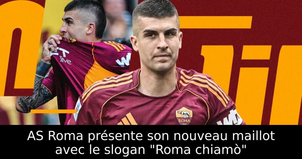 AS Roma présente son nouveau maillot avec le slogan « Roma chiamò »