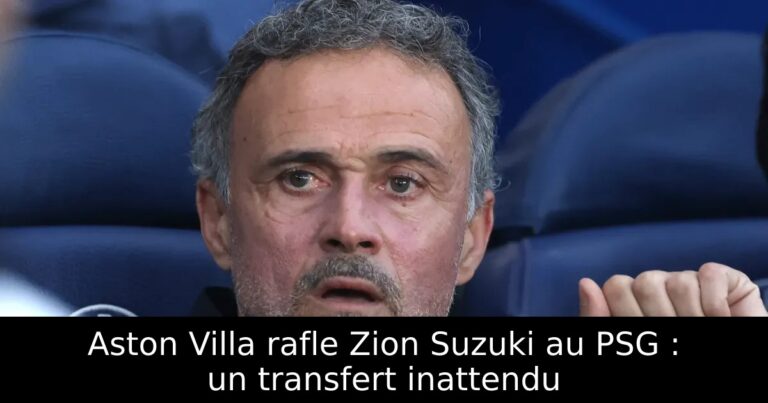 Aston Villa rafle Zion Suzuki au PSG : un transfert inattendu