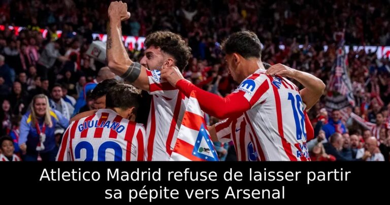 Atletico Madrid refuse de laisser partir sa pépite vers Arsenal