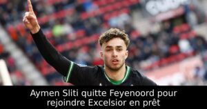 Aymen Sliti quitte Feyenoord pour rejoindre Excelsior en prêt