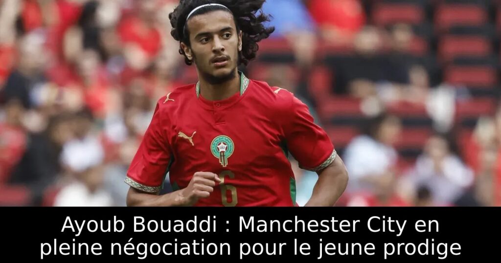 Ayoub Bouaddi : Manchester City en pleine négociation pour le jeune prodige