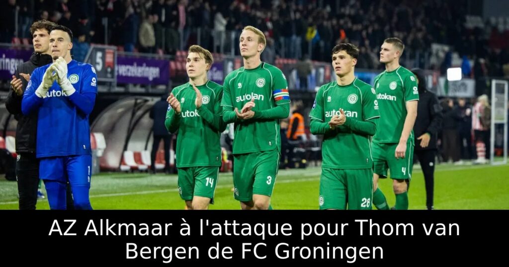 AZ Alkmaar à l&rsquo;attaque pour Thom van Bergen de FC Groningen