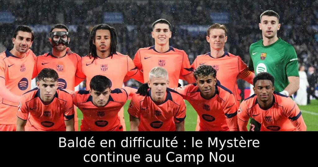 Baldé en difficulté : le Mystère continue au Camp Nou