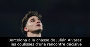 Barcelona à la chasse de Julián Álvarez : les coulisses d&rsquo;une rencontre décisive