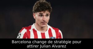 Barcelona change de stratégie pour attirer Julian Alvarez