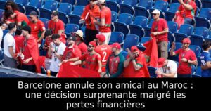 Barcelone annule son amical au Maroc : une décision surprenante malgré les pertes financières