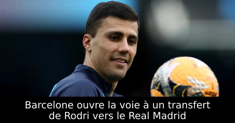 Barcelone ouvre la voie à un transfert de Rodri vers le Real Madrid