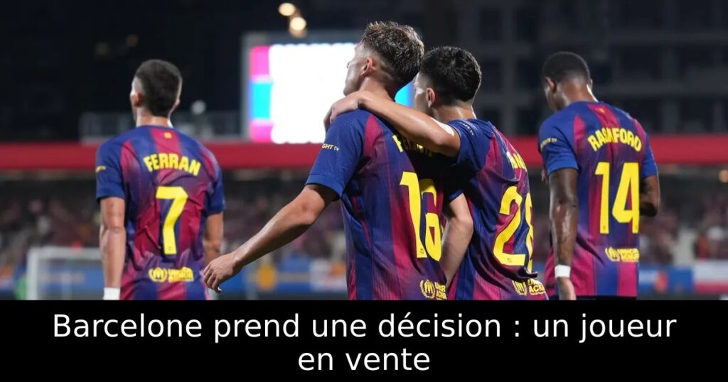 Barcelone prend une décision : un joueur en vente