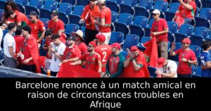 Barcelone renonce à un match amical en raison de circonstances troubles en Afrique