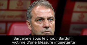 Barcelone sous le choc : Bardghji victime d&rsquo;une blessure inquiétante