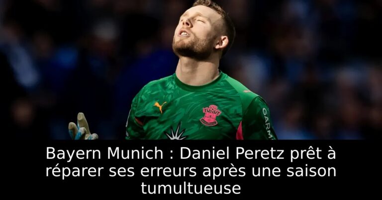 Bayern Munich : Daniel Peretz prêt à réparer ses erreurs après une saison tumultueuse
