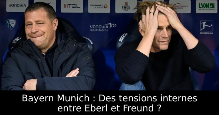 Bayern Munich : Des tensions internes entre Eberl et Freund ?
