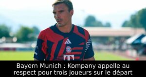 Bayern Munich : Kompany appelle au respect pour trois joueurs sur le départ