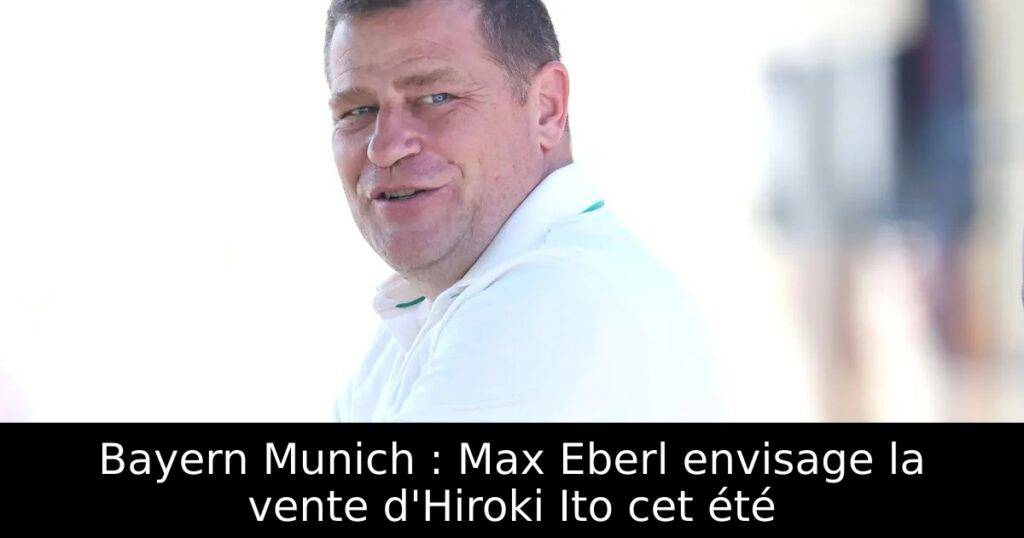 Bayern Munich : Max Eberl envisage la vente d&rsquo;Hiroki Ito cet été
