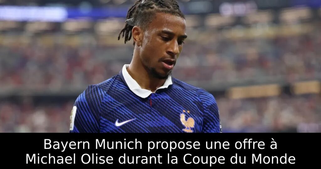Bayern Munich propose une offre à Michael Olise durant la Coupe du Monde