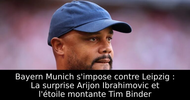 Bayern Munich s'impose contre Leipzig : La surprise Arijon Ibrahimovic et l'étoile montante Tim Binder