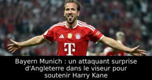 Bayern Munich : un attaquant surprise d&rsquo;Angleterre dans le viseur pour soutenir Harry Kane