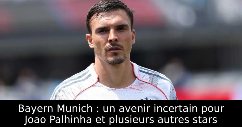 Bayern Munich : un avenir incertain pour Joao Palhinha et plusieurs autres stars