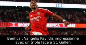 Benfica : Vangelis Pavlidis impressionne avec un triplé face à St. Gallen