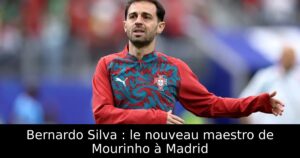 Bernardo Silva : le nouveau maestro de Mourinho à Madrid