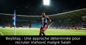Beşiktaş : Une approche déterminée pour recruter Vlahović malgré Salah