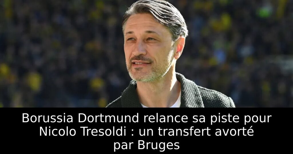 Borussia Dortmund relance sa piste pour Nicolo Tresoldi : un transfert avorté par Bruges