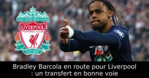 Bradley Barcola en route pour Liverpool : un transfert en bonne voie